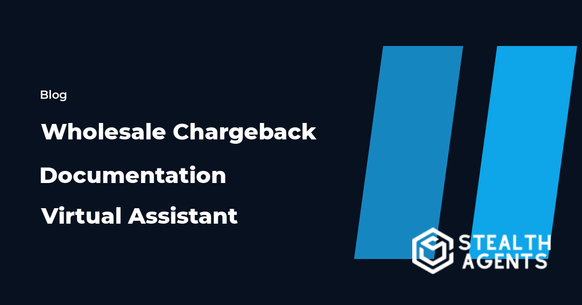 Wholesale Chargeback Documentation Virtual Assistant