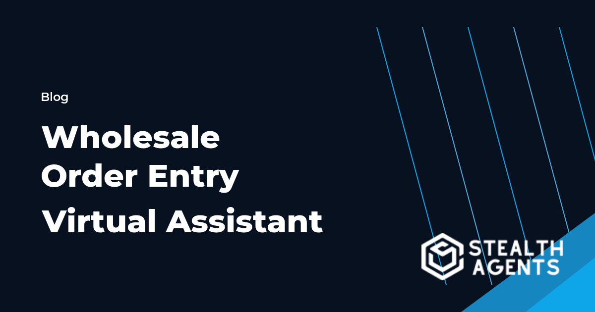 Wholesale Order Entry Virtual Assistant
