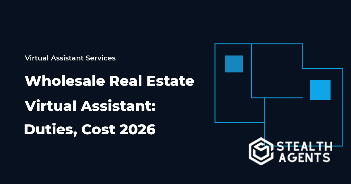 Wholesale Real Estate Virtual Assistant: Duties, Cost 2026
