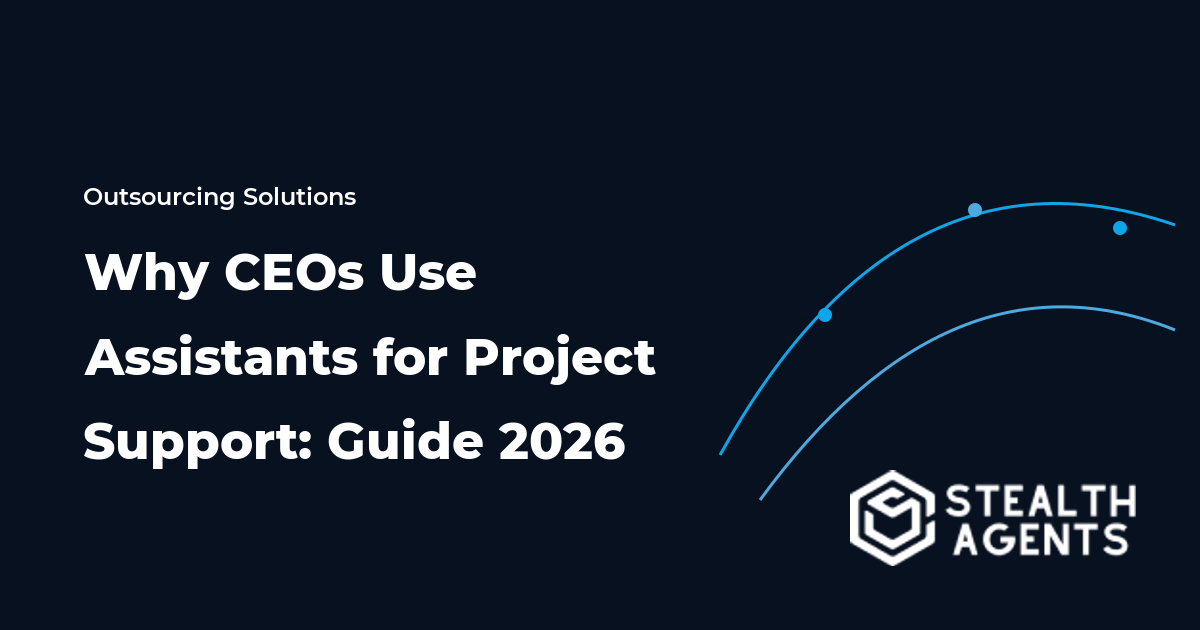 Why CEOs Use Assistants for Project Support: Guide 2026