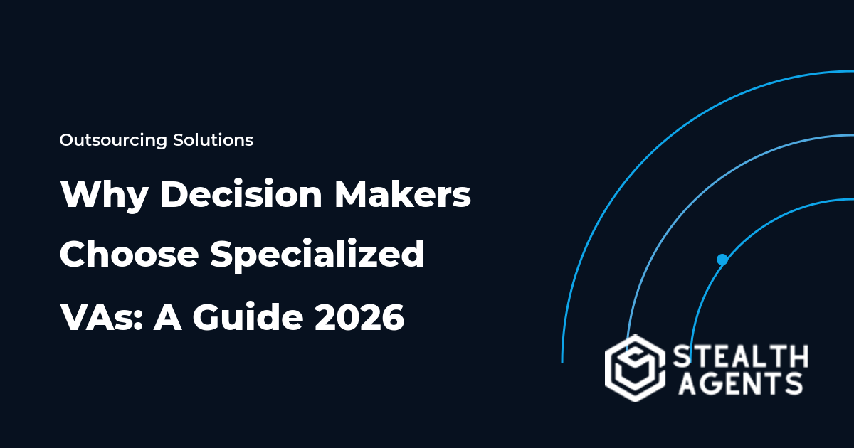Why Decision Makers Choose Specialized VAs: A Guide 2026