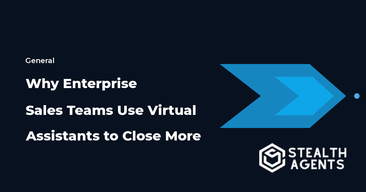 Why Enterprise Sales Teams Use Virtual Assistants to Close More