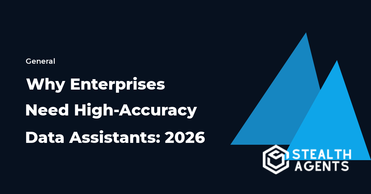 Why Enterprises Need High-Accuracy Data Assistants: 2026