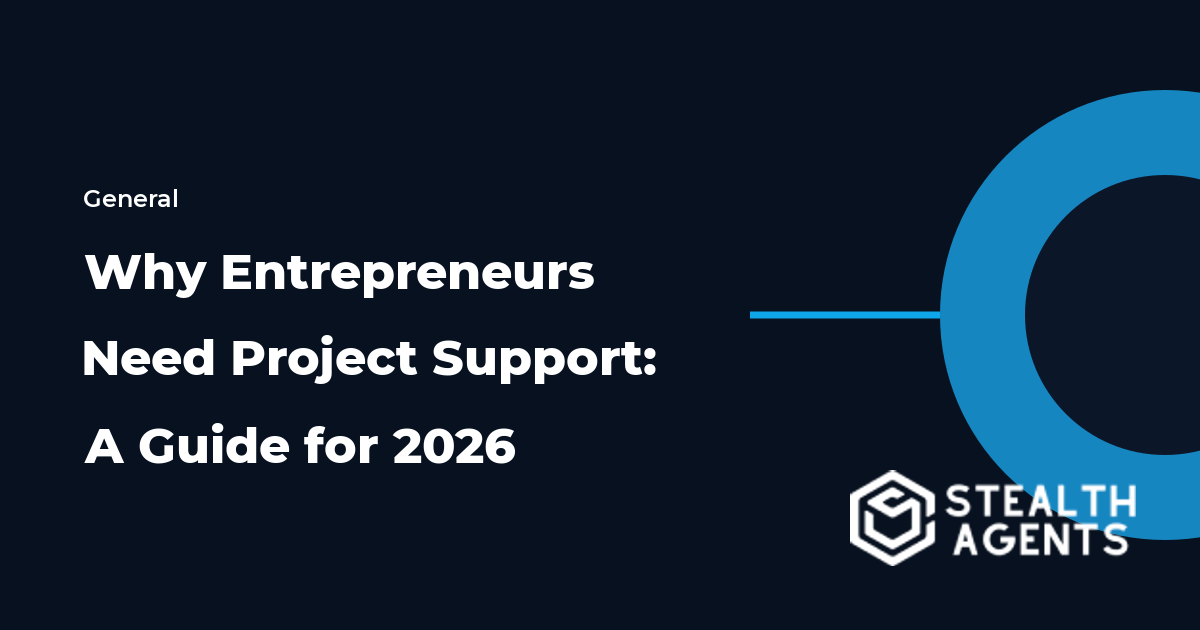 Why Entrepreneurs Need Project Support: A Guide for 2026