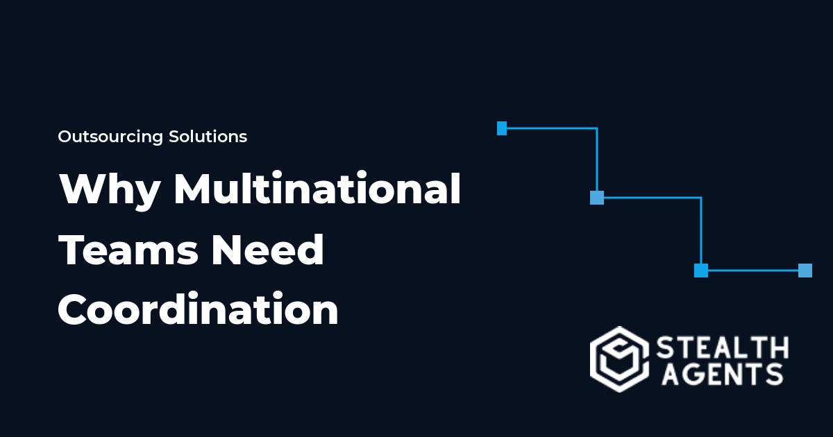 Why Multinational Teams Need Coordination