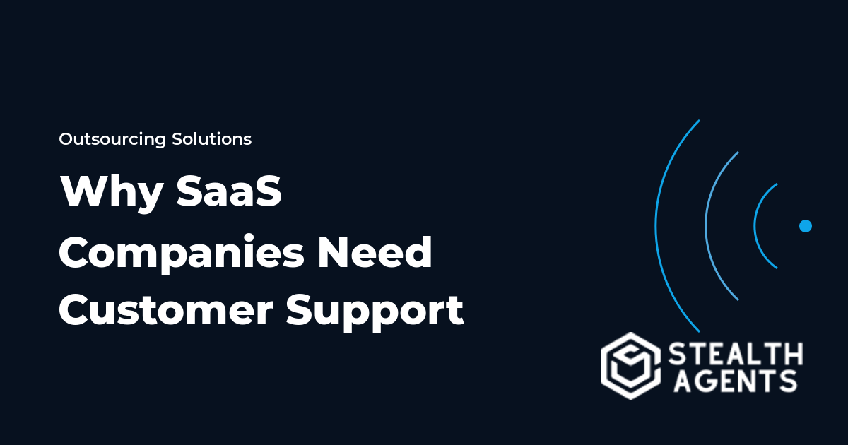 Why SaaS Companies Need Customer Support