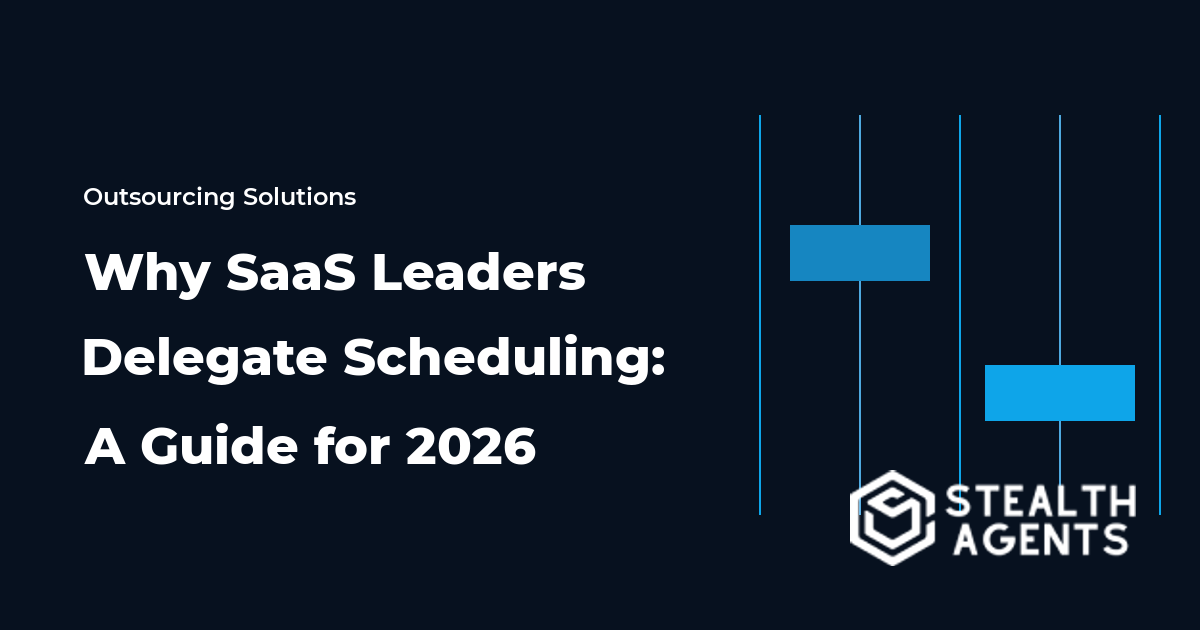 Why SaaS Leaders Delegate Scheduling: A Guide for 2026