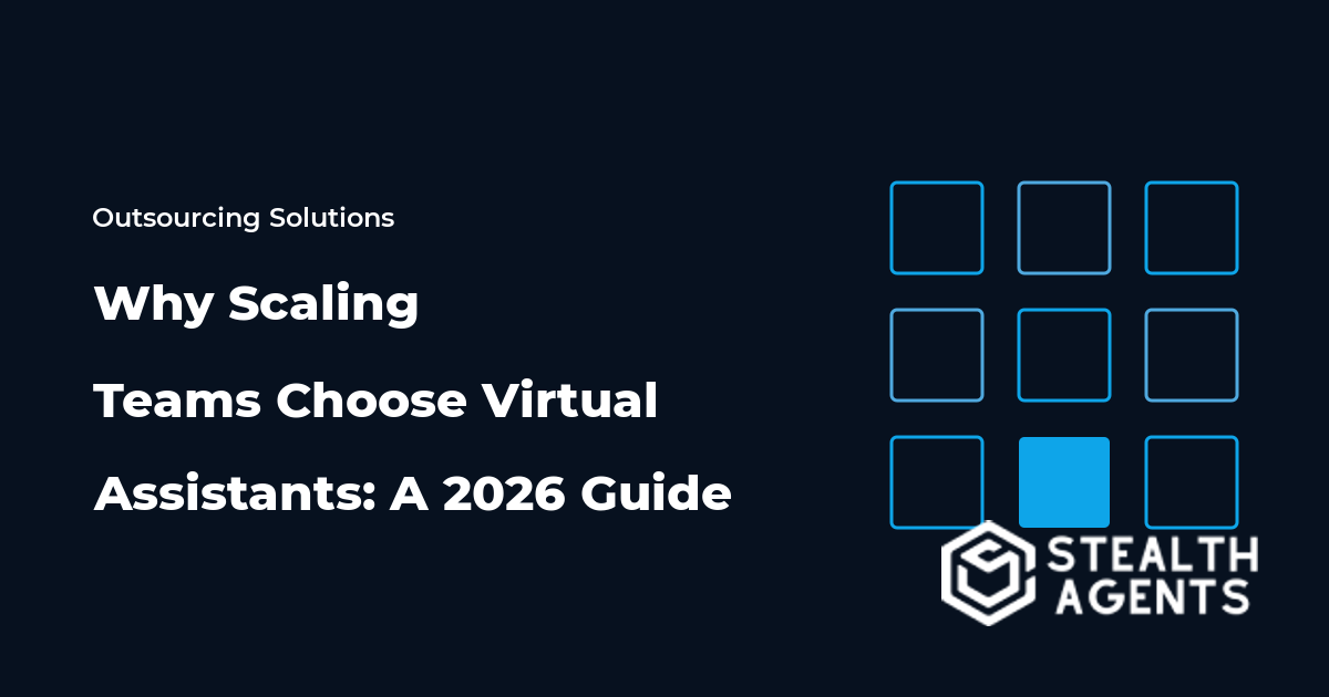 Why Scaling Teams Choose Virtual Assistants: A 2026 Guide