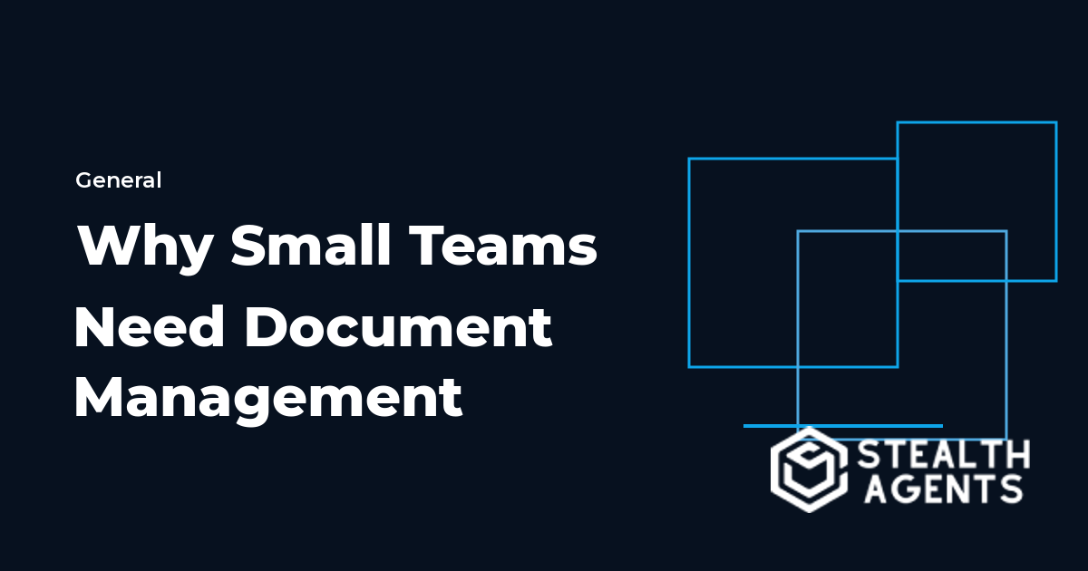 Why Small Teams Need Document Management