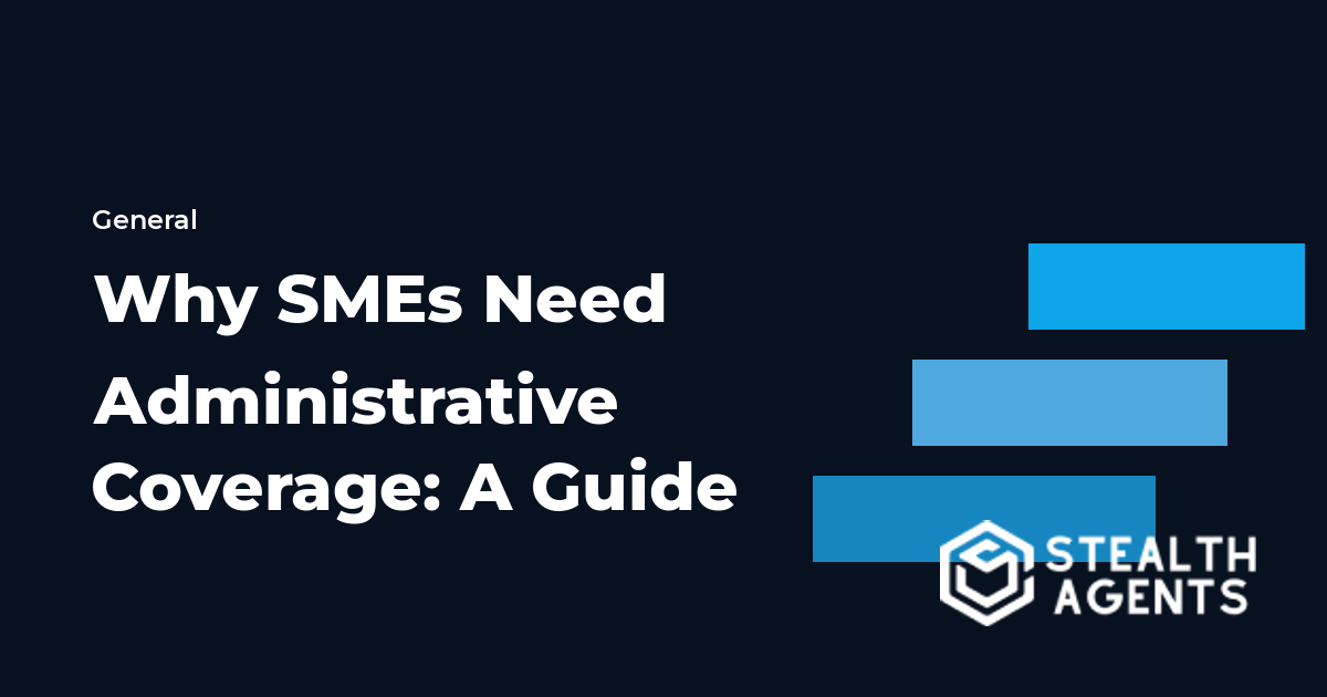 Why SMEs Need Administrative Coverage: A Guide for 2026