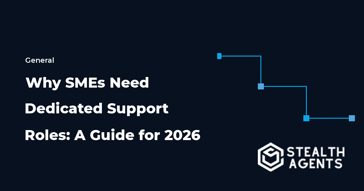 Why SMEs Need Dedicated Support Roles: A Guide for 2026