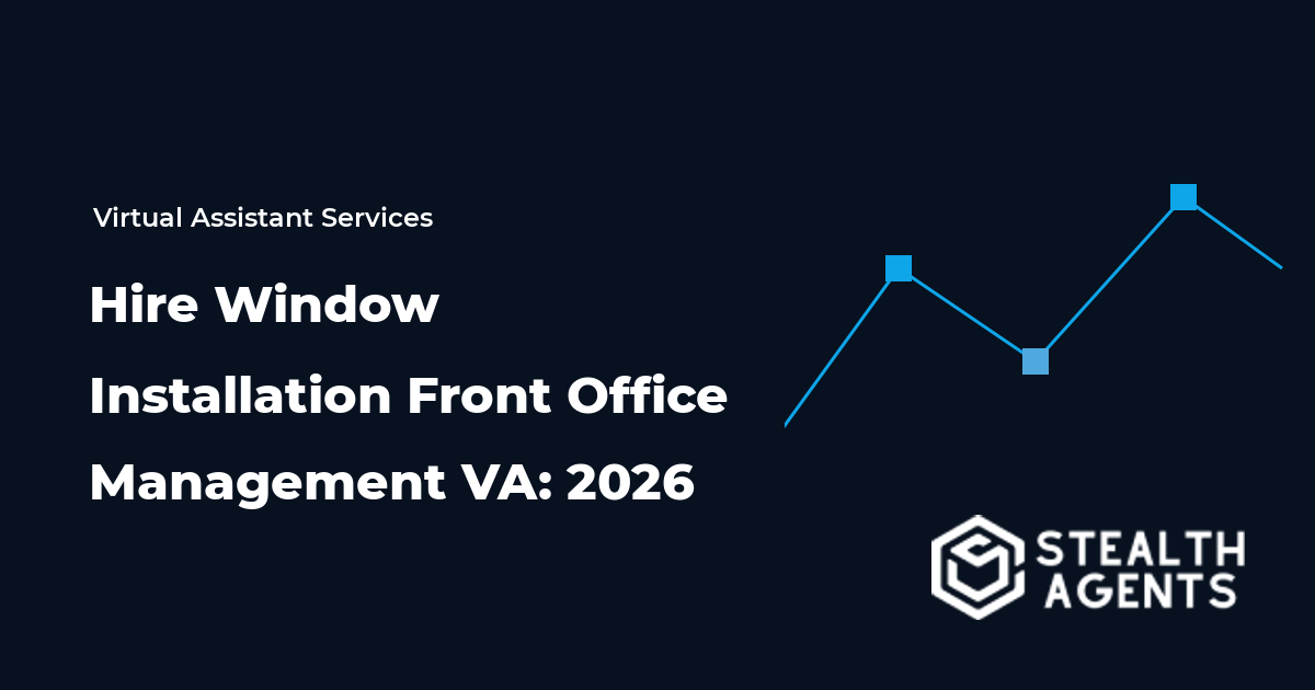 Hire Window Installation Front Office Management VA: 2026
