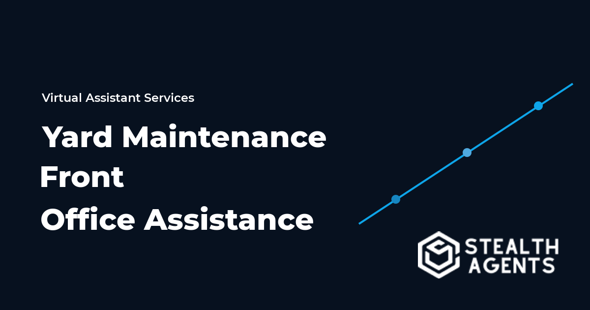 Yard Maintenance Front Office Assistance