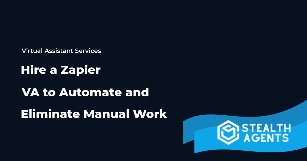 Hire a Zapier Virtual Assistant to Automate and Eliminate Manual Work