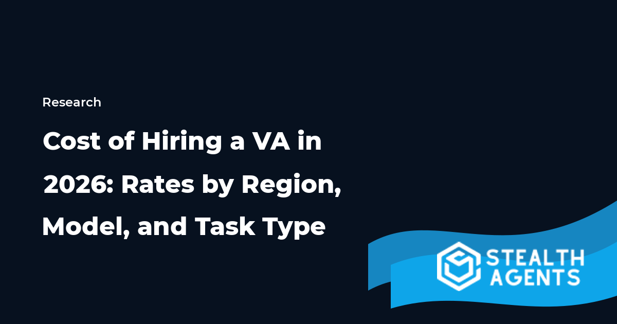 Cost of Hiring a Virtual Assistant in 2026: Rates by Region, Model, and Task Type