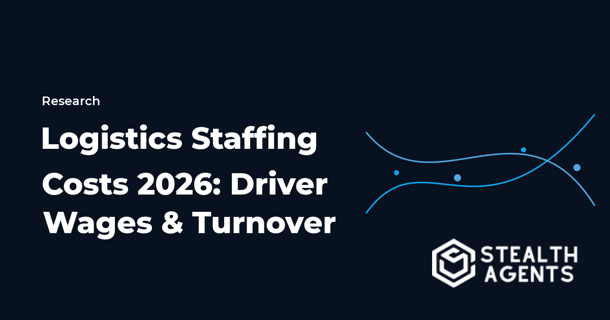 Logistics staffing costs 2026: driver wages, warehouse labor, and turnover