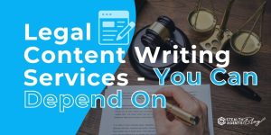 Legal Content Writing Services- You Can Depend On