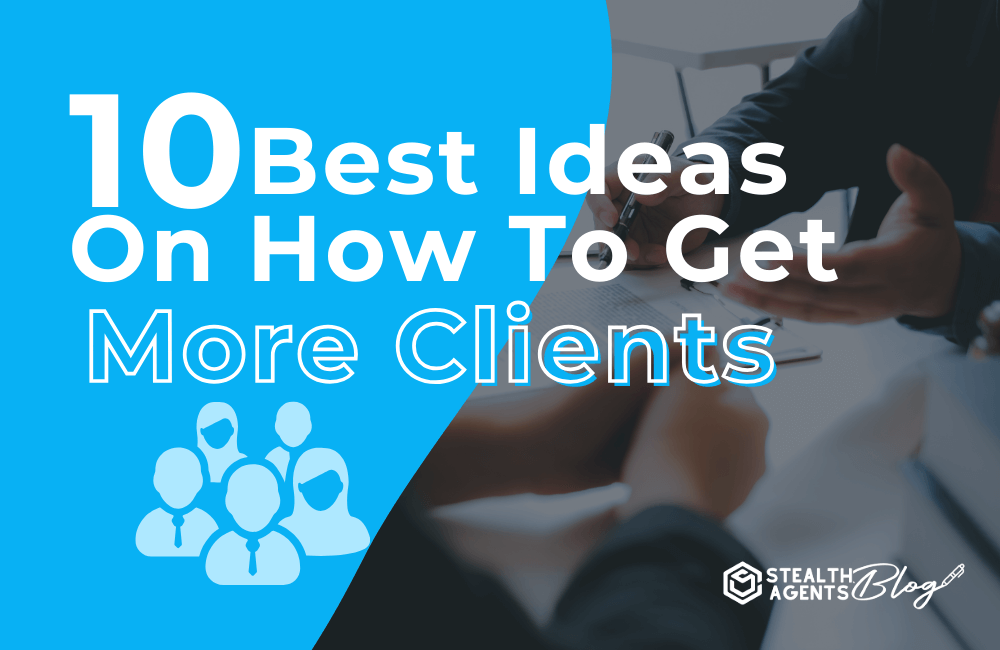 10 Best Ideas On How To Get More Clients