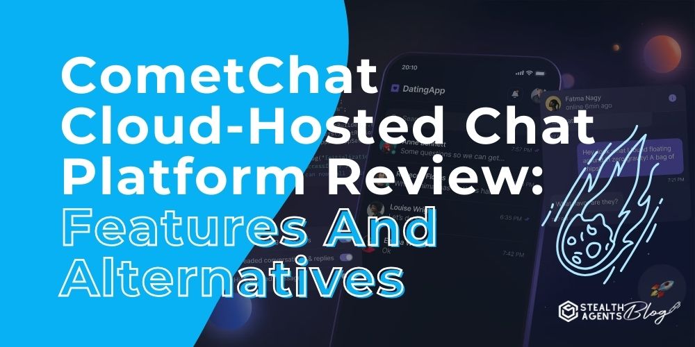 CometChat Cloud-Hosted Chat Platform Review: Features And Alternatives