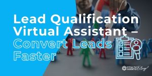 Lead Qualification Virtual Assistant – Convert Leads Faster