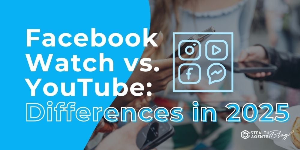 Facebook Watch vs. YouTube: Differences in 2025