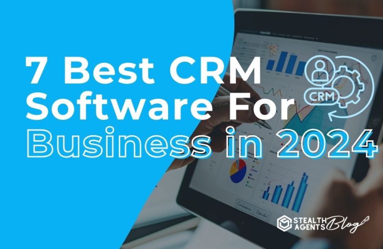 7 Best CRM Software For Business in 2024