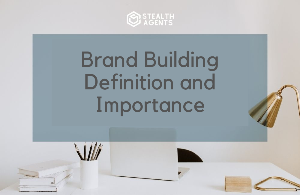 Brand Building Definition And Importance: An Introduction