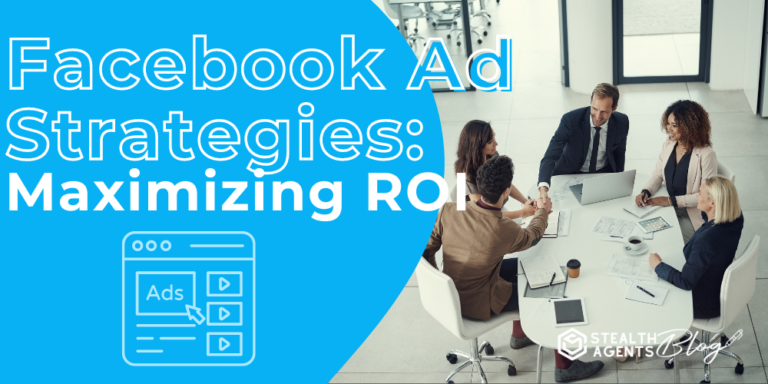 Facebook Ad Strategies Maximizing ROI