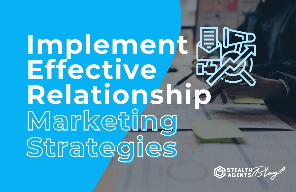 Implement Effective Relationship Marketing Strategies