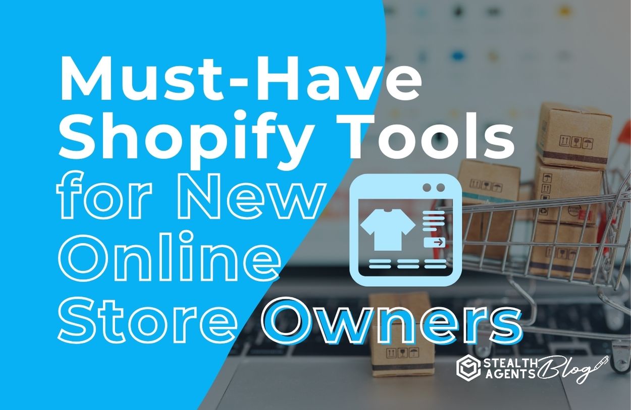 Must-Have Shopify Tools for New Online Store Owners