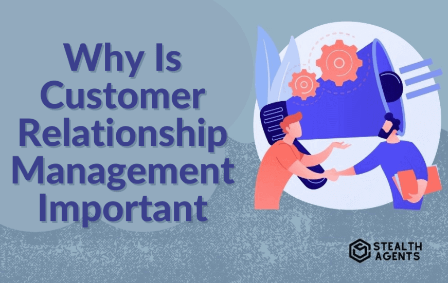 The importance of customer relationship management