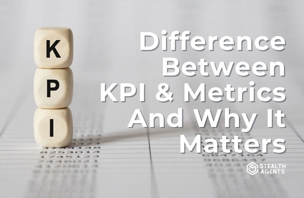 The difference between kpi and metrics