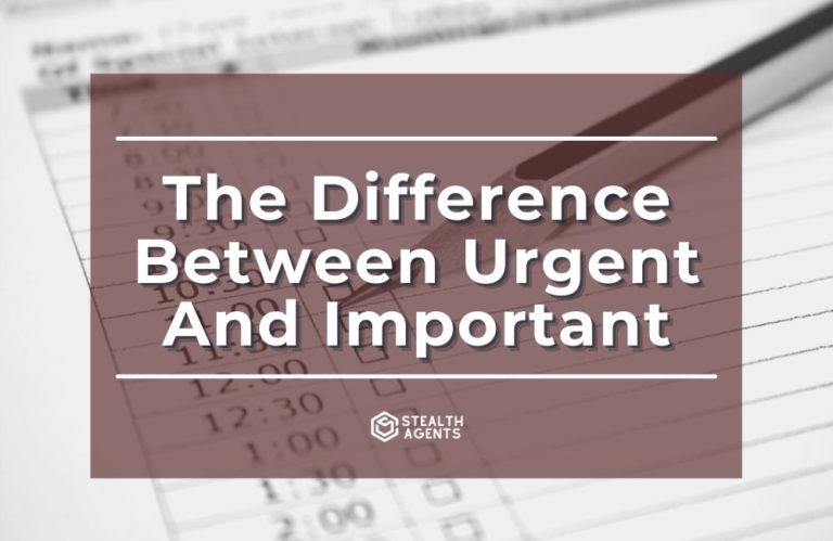 The difference between urgent and important.