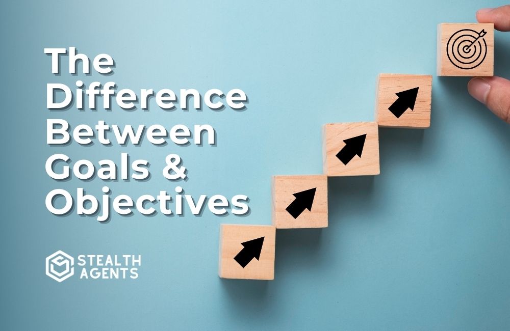 goal-vs-objective-what-s-the-difference-stealth-agents