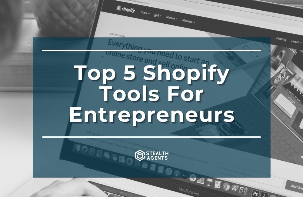 Top 5 shopify tools for new entrepreneurs