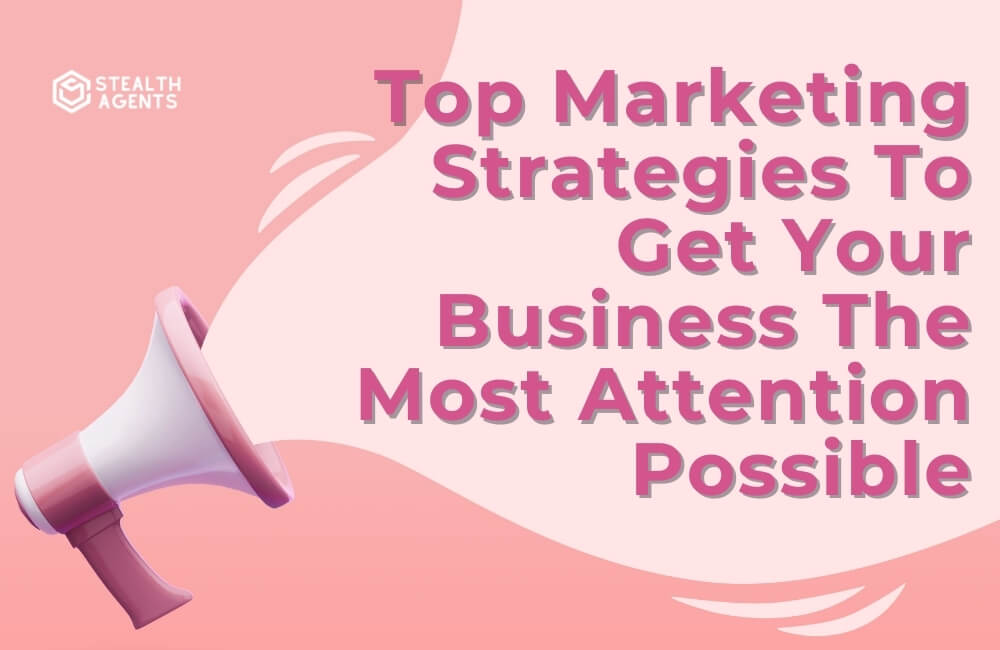 Top marketing strategies to make your business succeed