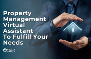 A property management virtual assistant to fulfill .your business needs