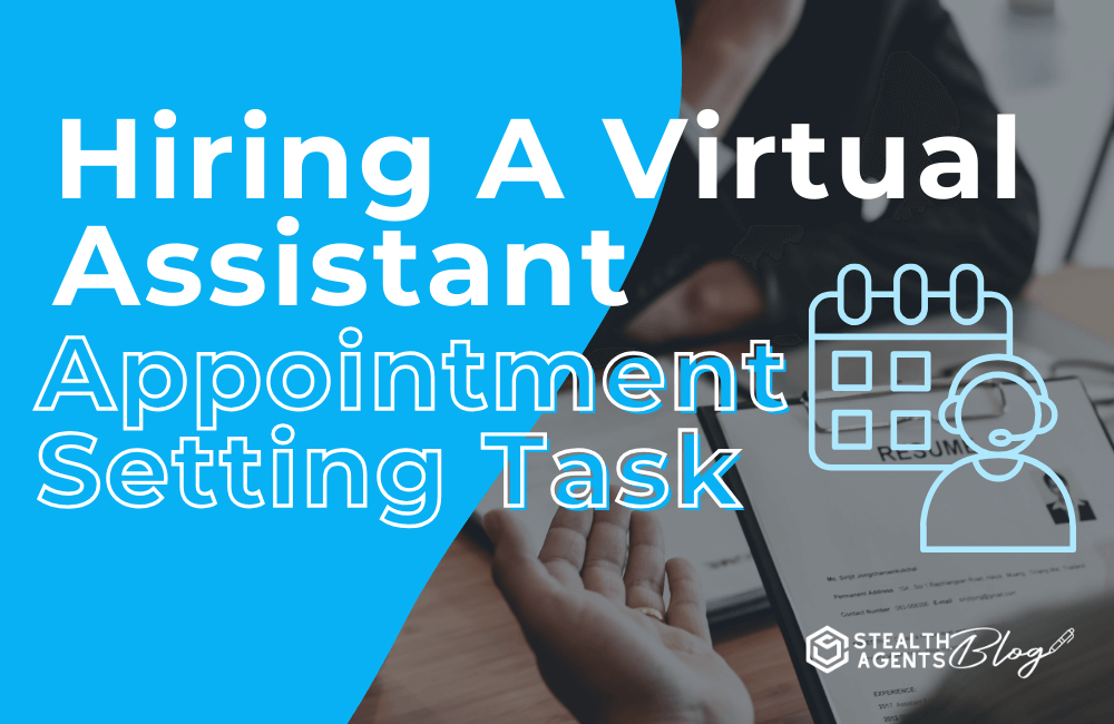 Hiring A Virtual Assistant Appointment Setting Task