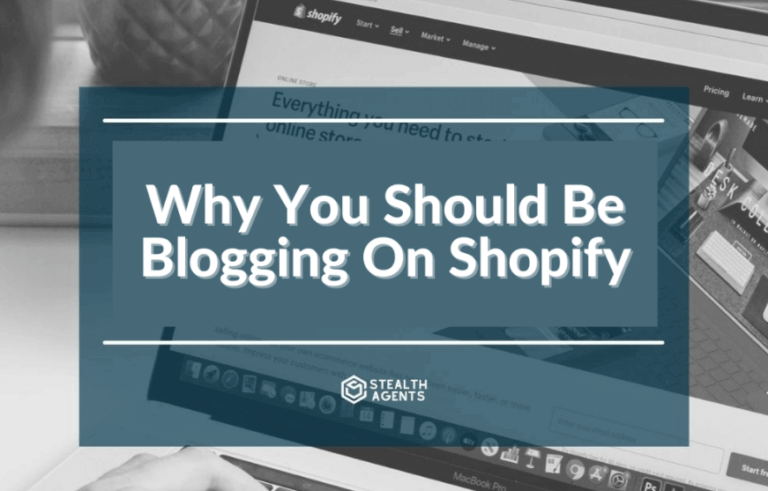 Reasons why blogging on Shopify is good for your business