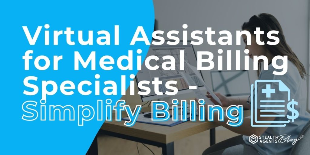 Virtual Assistants for Medical Billing Specialists - Simplify Billing