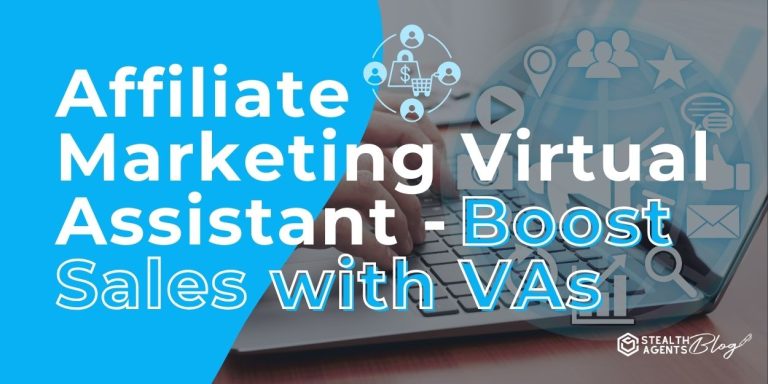 Affiliate Marketing Virtual Assistant - Boost Sales with VAs