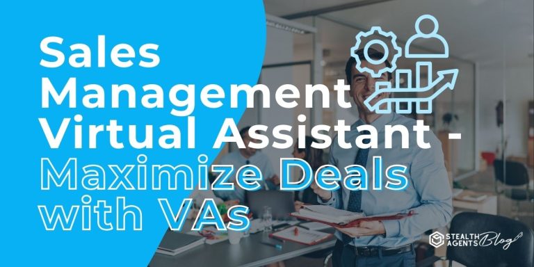 Sales Management Virtual Assistant - Maximize Deals with VAs