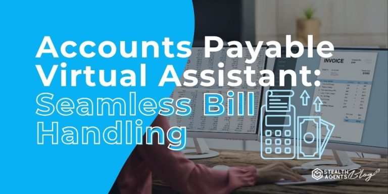 Accounts Payable Virtual Assistant: Seamless Bill Handling