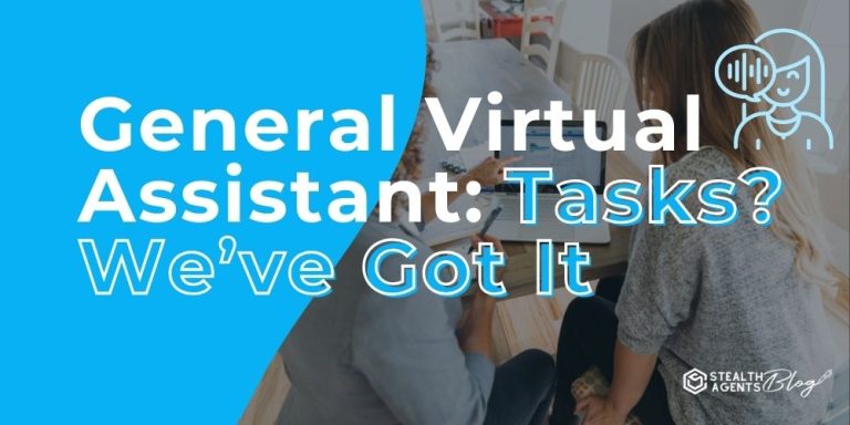 General Virtual Assistant: Tasks? We’ve Got It