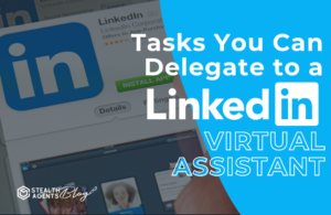 Tasks you can delegate to a linkedin virtual assistant