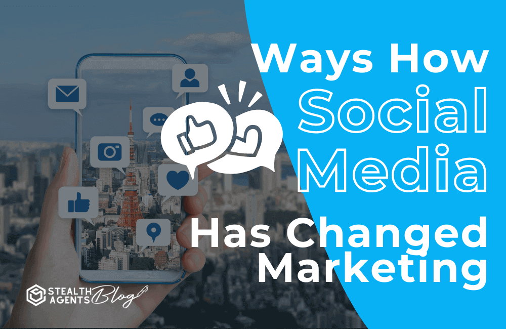 Ways how social media has changed marketing