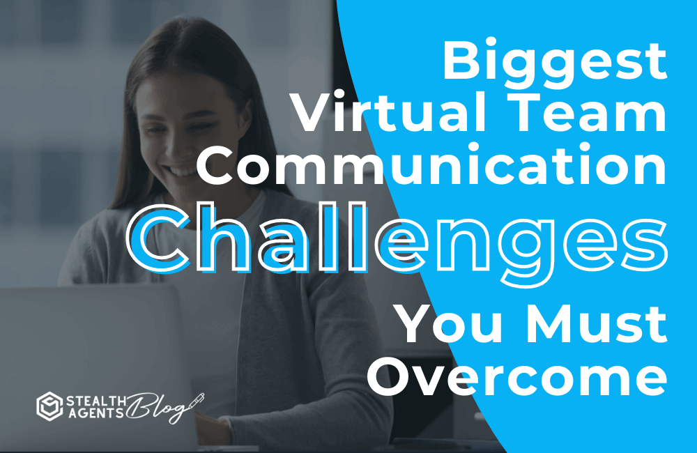 Biggest virtual team communication challenges