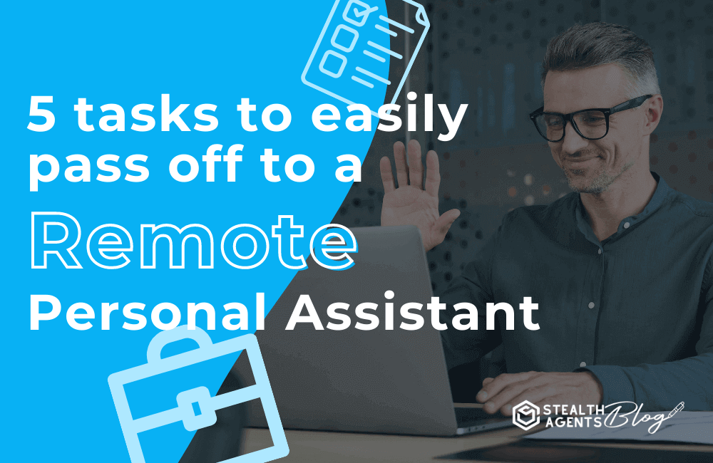 Tasks to outsource to a remote personal assistant