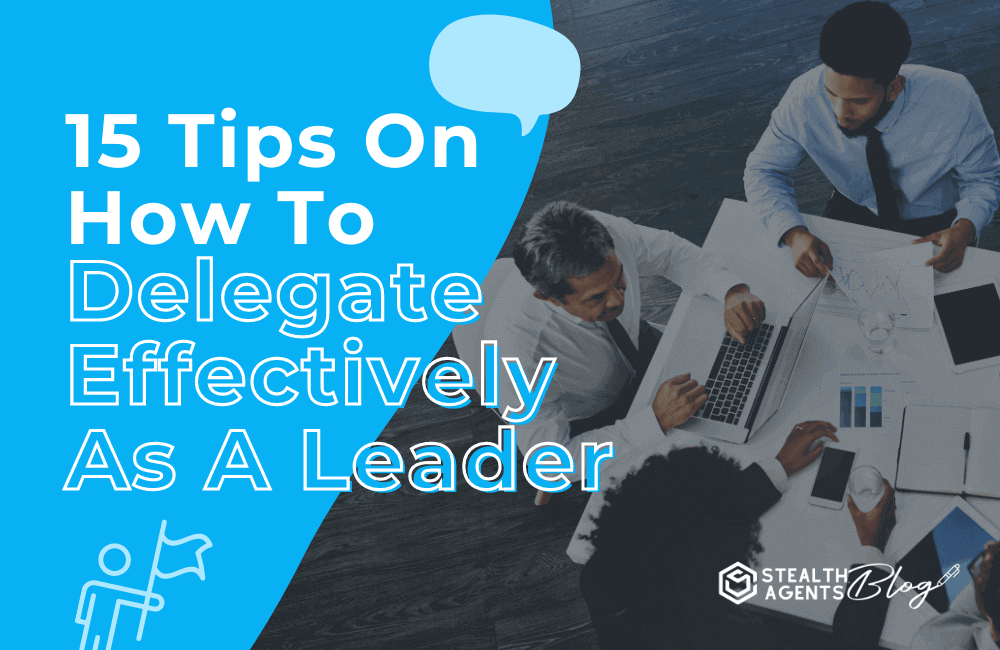 Tips on how to delegate work as a leader