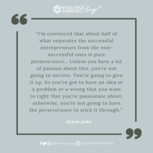 An image for network marketing quotes. “I’m convinced that about half of what separates the successful entrepreneurs from the non-successful ones is pure perseverance… Unless you have a lot of passion about this, you’re not going to survive. You’re going to give it up. So you’ve got to have an idea or a problem or a wrong that you want to right that you’re passionate about; otherwise, you’re not going to have the perseverance to stick it through.” - Steve Jobs
